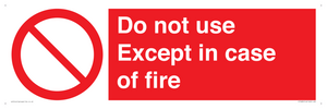 Do not use except in case of fire